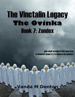 The Vinctalin Legacy: The Ovinka, Book 7 Zondex (eBook, ePUB) - Denton, Vanda