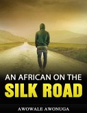 An African on the Silk Road (eBook, ePUB) An African on the Silk Road (eBook, ePUB)