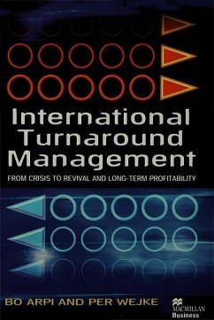 International Turnaround Management: From Crisis to Revival and Long-Term Profitability - Arpi, B.;Wejke, Per