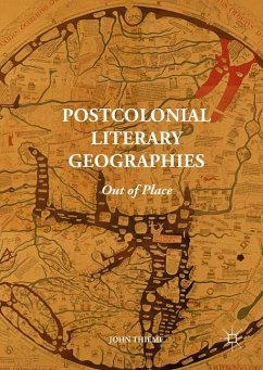 Postcolonial Literary Geographies - Thieme, John