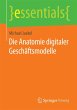 Die Anatomie digitaler Geschäftsmodelle - Bild 1