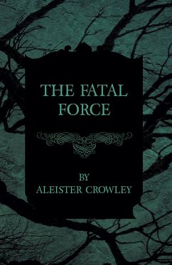 The Fatal Force (eBook, ePUB) - Crowley, Aleister