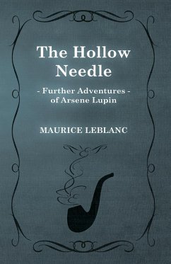 The Hollow Needle; Further Adventures of ArsÃ¨ne Lupin (eBook, ePUB) - Leblanc, Maurice