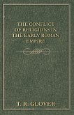The Conflict of Religions in the Early Roman Empire (eBook, ePUB) The Conflict of Religions in the Early Roman Empire (eBook, ePUB)