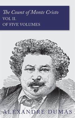 The Count of Monte Cristo - Vol II. (In Five Volumes) (eBook, ePUB) - Dumas, Alexandre