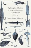 Fighting the Whales; Or Doings and Dangers on a Fishing Cruise (eBook, ePUB) Fighting the Whales; Or Doings and Dangers on a Fishing Cruise (eBook, ePUB)