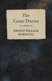 The Crime Doctor (eBook, ePUB) The Crime Doctor (eBook, ePUB)