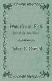 Waterfront Fists (Stand Up And Slug!) (eBook, ePUB) Waterfront Fists (Stand Up And Slug!) (eBook, ePUB)