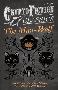Cover The Man-Wolf (Cryptofiction Classics - Weird Tales of Strange Creatures) (eBook, ePUB)