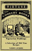 Vegetarian Puddings - A Selection of Old Time Recipes (eBook, ePUB)