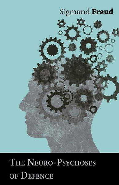 The Neuro-Psychoses of Defence (eBook, ePUB) The Neuro-Psychoses of Defence (eBook, ePUB)