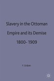 Slavery in the Ottoman Empire and Its Demise 1800-1909