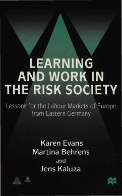 Learning and Work in the Risk Society - Evans, K.;Behrens, M.;Loparo, Kenneth A.