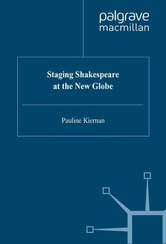 Staging Shakespeare at the New Globe - Kiernan, P.