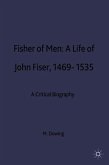 Fisher of Men: A Life of John Fisher, 1469-1535