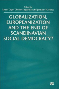 Globalization, Europeanization and the End of Scandinavian Social Democracy? - Geyer, Robert