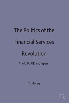 The Politics of the Financial Services Revolution - Moran, M.