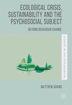 Ecological Crisis, Sustainability and the Psychosocial Subject - Adams, Matthew