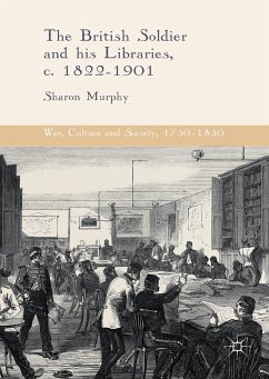 Cover The British Soldier and His Libraries, C. 1822-1901