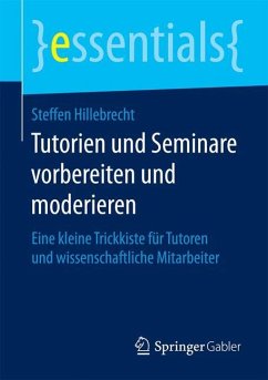 Tutorien und Seminare vorbereiten und moderieren - Hillebrecht, Steffen