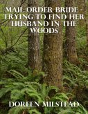 Mail Order Bride - Trying to Find Her Husband In the Woods (eBook, ePUB)