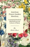 American Flower-Garden Directory; Containing Practical Directions for the Culture of Plants (eBook, ePUB)