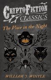 The Voice in the Night (Cryptofiction Classics - Weird Tales of Strange Creatures) (eBook, ePUB)
