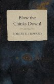 Blow the Chinks Down! (eBook, ePUB)