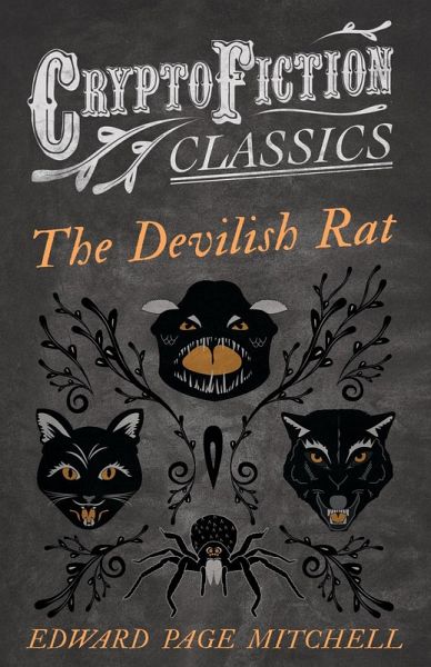 The Devilish Rat (Cryptofiction Classics - Weird Tales of Strange Creatures) (eBook, ePUB) The Devilish Rat (Cryptofiction Classics - Weird Tales of Strange Creatures) (eBook, ePUB)