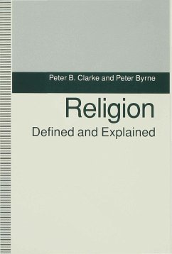 Religion Defined and Explained - Clarke, P.;Byrne, P.