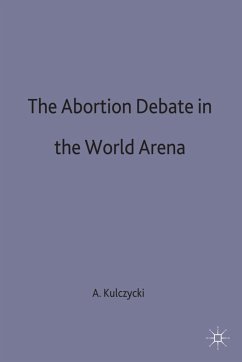 The Abortion Debate in the World Arena - Kulczycki, A.
