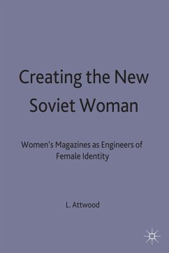Creating the New Soviet Woman - Attwood, L.