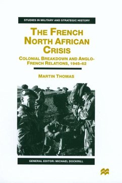 The French North African Crisis - Thomas, M.