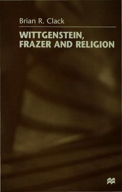 Wittgenstein, Frazer and Religion - Clack, Brian R.