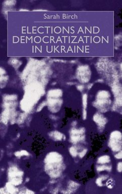 Elections and Democratization in Ukraine - Birch, Sarah