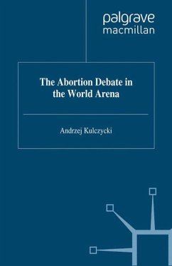 The Abortion Debate in the World Arena - Kulczycki, A.