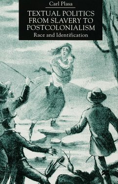 Textual Politics from Slavery to Postcolonialism - Plasa, C.
