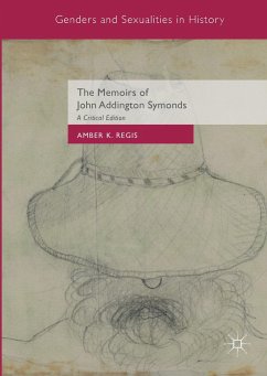 The Memoirs of John Addington Symonds: A Critical Edition