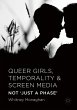 Queer Girls, Temporality and Screen... - Bild 1