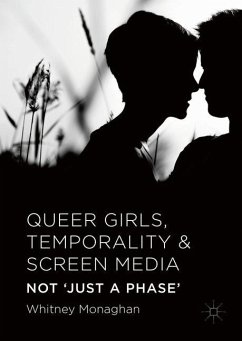 Queer Girls, Temporality and Screen Media - Monaghan, Whitney