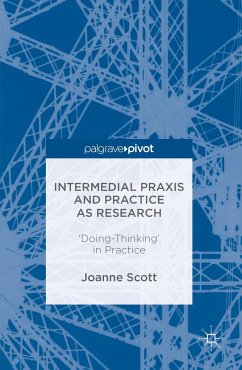Intermedial PRAXIS and Practice as Research - Scott, Joanne