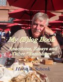 My (B)log Book - Anecdotes, Essays and Other &quote;Ramblings&quote; (eBook, ePUB)