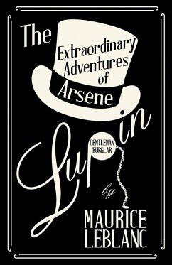 The Extraordinary Adventures of ArsÃ¨ne Lupin, Gentleman-Burglar (eBook, ePUB) - Leblanc, Maurice