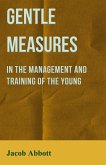 Gentle Measures in the Management and Training of the Young (eBook, ePUB)