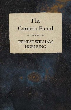 The Camera Fiend (eBook, ePUB) - Hornung, Ernest William