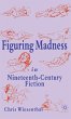 Figuring Madness in Nineteenth-Century... - Bild 1