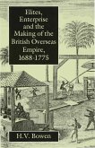 Elites, Enterprise and the Making of the British Overseas Empire1688-1775