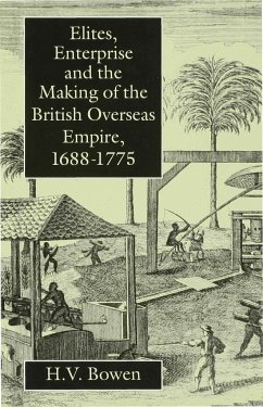 Elites, Enterprise and the Making of the British Overseas Empire1688-1775 - Bowen, H.