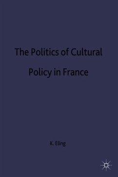 The Politics of Cultural Policy in France - Eling, K.