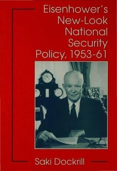 Eisenhower's New-Look National Security Policy, 1953-61 - Dockrill, S.